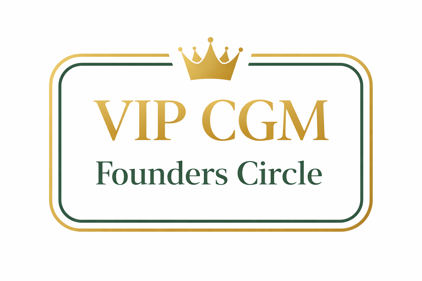 VIP CGM Founders Circle Membership